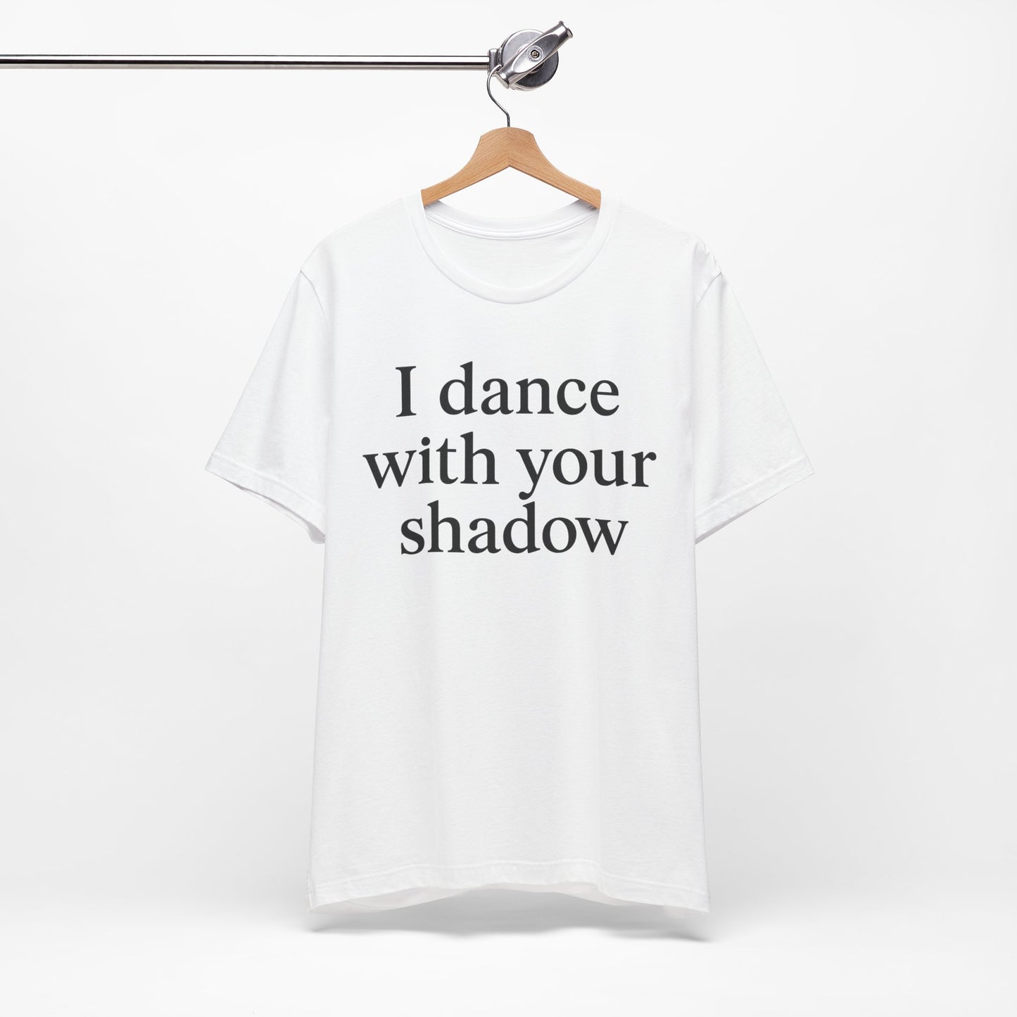 I Dance with Your Shadow Tee - Unisex T-Shirt for Dance Lovers